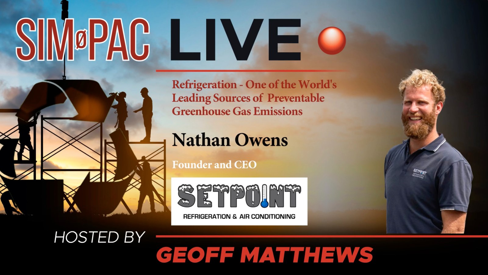 SIM-PAC Live interview with Nathan Owens, Founder & CEO of SETPOINT, hosted by Geoff Matthews
